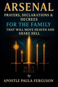 Arsenal: Prayers, Declarations, and Decrees for the Family That Will Move Heaven and Shake Hell (eBook, ePUB) - Ferguson, Apostle Paula