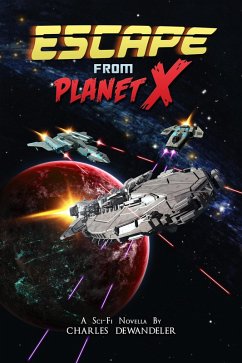Cover Escape From Planet X - A Sci-Fi Novella by Charles Dewandeler (eBook, ePUB)