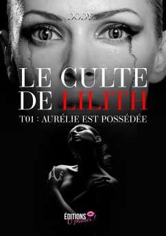 Cover Le culte de Lilith Tome - 1 (eBook, ePUB)