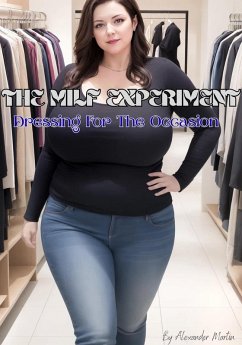 Cover The Milf Experiment: Dressing For The Occasion (eBook, ePUB)