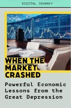 Cover When the Market Crashed: Powerful Economic Lessons from the Great Depression (Global Business & Finance Mastery) (eBook, ePUB)