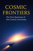 Cosmic Frontiers - The New Questions of 21st Century Astronomy (eBook, ePUB)