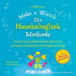 Die Haushaltsglück-Methode – Make a Wis(c)h (MP3-Download) - Duwe, Claudia