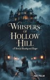 Whispers of Hollow Hill: "A Novel of Haunting and Hunger" (eBook, ePUB)