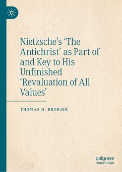 Nietzsche's 'The Antichrist' as Part of and Key to His Unfinished 'Revaluation of All Values' (eBook, PDF) - Brobjer, Thomas H.