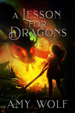 A Lesson for Dragons (The Cavernis Series, #5) (eBook, ePUB) - Wolf, Amy