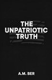 The Unpatriotic Truth (Trampled Truth Series, #1) (eBook, ePUB)