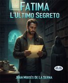 Fatima, L'Ultimo Segreto (eBook, ePUB)
