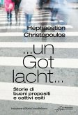 ... un Got lacht... Storie di buoni propositi e cattivi esiti (eBook, ePUB)