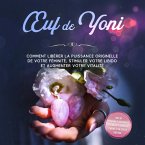 Œuf de Yoni : Comment libérer la puissance originelle de votre féminité, stimuler votre libido et augmenter votre vitalité – Avec un programme d'entraînement du plancher pelvien de 10 semaines et un guide de Yoni Yoga (MP3-Download)