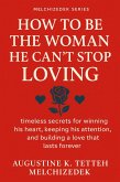 How to be the Woman He Can't Stop Loving (eBook, ePUB)