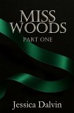 Miss Woods: Part One (eBook, ePUB)