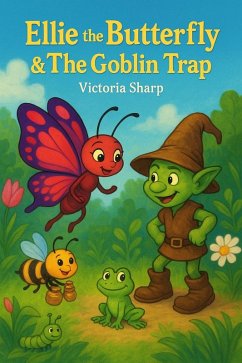 Ellie The Butterfly & The Goblin Trap (eBook, ePUB) - Sharp, Victoria
