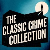 The Classic Crime Collection: 12 Novels and Stories from Arthur Conan Doyle, Wilkie Collins, Josephine Tey, AA Milne, & More (MP3-Download) The Classic Crime Collection: 12 Novels and Stories from Arthur Conan Doyle, Wilkie Collins, Josephine Tey, AA Milne, & More (MP3-Download)