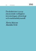 Produktivitet i en ny ekonomisk verklighet: investeringar, teknologi och marknadsdynamik (eBook, ePUB)