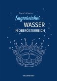 Sagenreiches Wasser in Oberösterreich (eBook, ePUB)
