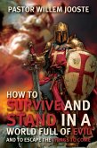 How to Survive and Stand in a World Full of Evil and to Escape the Things to Come (eBook, ePUB)