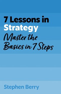 7 Lessons in Strategy (eBook, ePUB) - Berry, Stephen