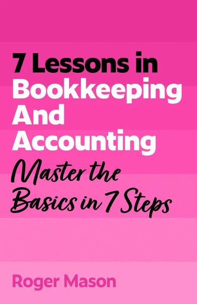 7 Lessons in Bookkeeping and Accounting (eBook, ePUB)
