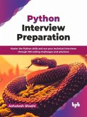 Python Interview Preparation: Master the Python skills and ace your technical interviews through 100 coding challenges and solutions (eBook, ePUB) Python Interview Preparation: Master the Python skills and ace your technical interviews through 100 coding challenges and solutions (eBook, ePUB)