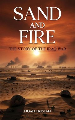 Cover Sand and Fire: The Story of the Iraq War (eBook, ePUB)