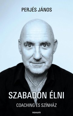 Szabadon élni (eBook, ePUB) - János, Perjés
