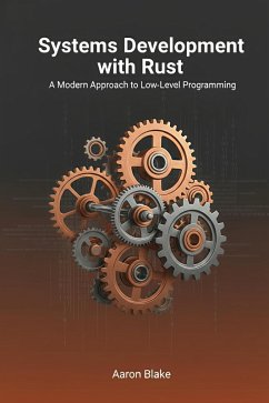 Cover Systems Development with Rust: A Modern Approach to Low-Level Programming (eBook, ePUB)