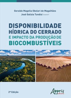 Disponibilidade Hídrica do Cerrado e Impacto da Produção de Biocombustíveis (eBook, ePUB) - Magalhães, Geraldo Magella Obolari de; Tundisi, José Galizia