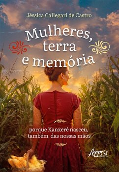Cover Mulheres, Terra e Memória: Porque Xanxerê Nasceu, Também, das Nossas Mãos (eBook, ePUB)