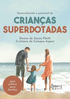 Cover Desenvolvendo o Potencial de Crianças Superdotadas: Guia Prático para Família (eBook, ePUB)