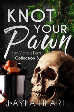 Cover Knot Your Pawn (Her Vicious Pack Collection, #3) (eBook, ePUB)