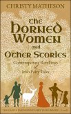 The Horned Women and Other Stories: Contemporary Retellings of Irish Fairy Tales (The Castle in Kilkenny: Fairy Tales, #1) (eBook, ePUB)