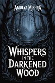 Whispers in the Darkened Wood (eBook, ePUB)