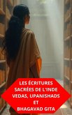 Les Écritures Sacrées De L'inde Vedas, Upanishads Et Bhagavad Gita (eBook, ePUB) Les Écritures Sacrées De L'inde Vedas, Upanishads Et Bhagavad Gita (eBook, ePUB)
