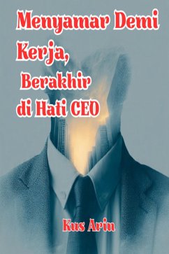 Cover Menyamar Demi Kerja, Berakhir di Hati CEO (eBook, ePUB)