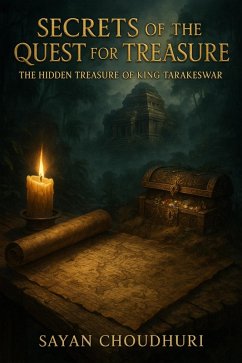 Secrets of the Quest for Treasure: The Hidden Treasure of King Tarakeswar (Short Story Book) (eBook, ePUB) - Choudhuri, Sayan