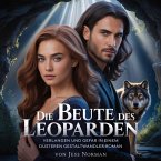 DIE BEUTE DES LEOPARDEN: Verlangen und Gefahr in einem düsteren Gestaltwandler-Roman (eBook, ePUB)