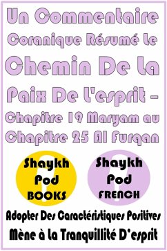 Cover Un Commentaire Coranique Résumé Le Chemin De La Paix De L'esprit - Chapitre 19 Maryam au Chapitre 25 Al Furqan (eBook, ePUB)