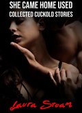 She Came Home Used: Collected Cuckold Stories (eBook, ePUB)