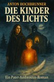 Die Kinder des Lichts (Pater Ambrosius, #3) (eBook, ePUB)