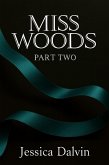 Miss Woods: Part Two (eBook, ePUB)
