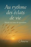 Au rythme des éclats de vie (eBook, ePUB) Au rythme des éclats de vie (eBook, ePUB)