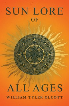 Sun Lore of All Ages (eBook, ePUB) - Olcott, William Tyler