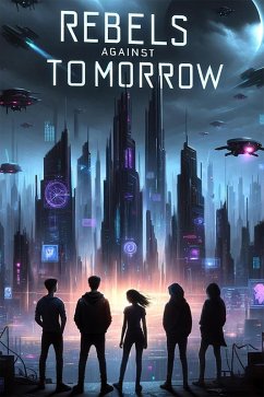Cover Rebels Against Tomorrow (eBook, ePUB)