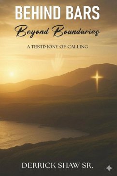 Behind Bars, Beyond Boundaries (eBook, ePUB) - Shaw, Derrick