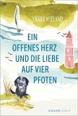 Ein offenes Herz und die Liebe auf vier Pfoten (eBook, ePUB)