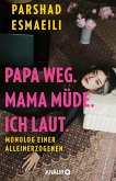 Papa weg. Mama müde. Ich laut. (eBook, ePUB)