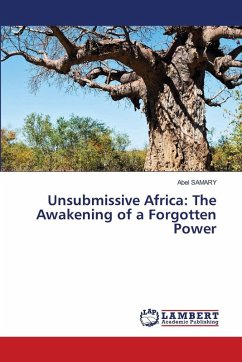 Cover Unsubmissive Africa: The Awakening of a Forgotten Power