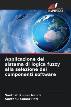 Applicazione del sistema di logica fuzzy alla selezione dei componenti software - Nanda, Santosh Kumar;Pati, Santanu Kumar