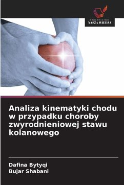 Analiza kinematyki chodu w przypadku choroby zwyrodnieniowej stawu kolanowego - Bytyqi, Dafina;Shabani, Bujar